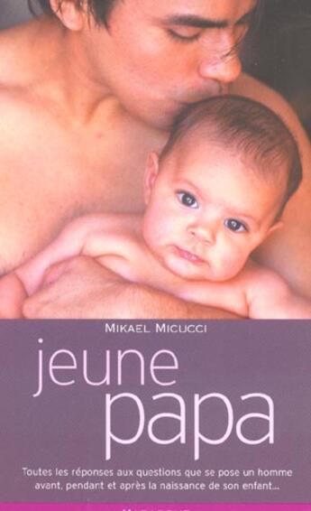 Couverture du livre « Jeune Papa » de Mikael Micucci aux éditions Marabout