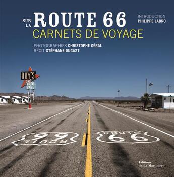 Couverture du livre « Sur la route 66 ; carnets de voyage » de Christophe Geral et Stephane Dugast aux éditions La Martiniere