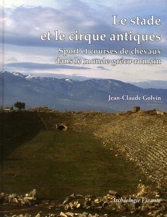 Couverture du livre « Le stade et le cirque antiques » de Jean-Claude Golvin aux éditions Archeologie Nouvelle