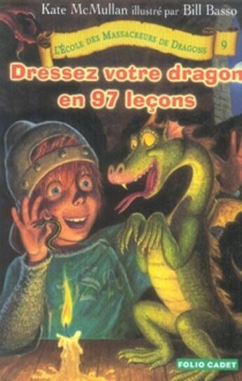 Couverture du livre « L'école des Massacreurs de dragons Tome 9 : dressez votre dragon en 97 leçons » de Kate Hall Mcmullan aux éditions Gallimard-jeunesse
