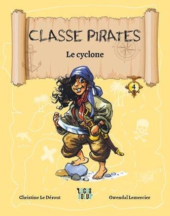 Couverture du livre « Classe pirates t.4 ; le cyclone » de Christine Le Derout et Gwendal Lemercier aux éditions Locus Solus