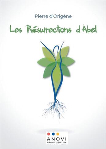 Couverture du livre « Les resurrections d'abel » de D'Origene Pierre aux éditions Anovi