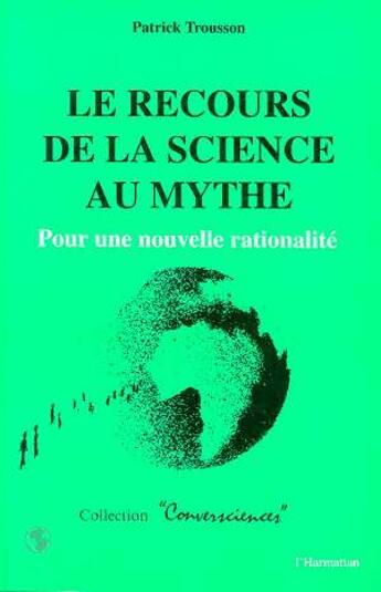 Couverture du livre « Le recours de la science au mythe » de Patrick Trousson aux éditions L'harmattan