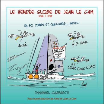 Couverture du livre « Le Vendée Globe de Jean Le Cam, en 80 jours et quelques... » de Emmanuel Guiavarch aux éditions Coop Breizh