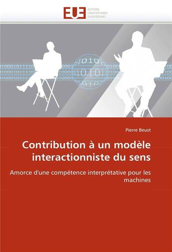 Couverture du livre « Contribution a un modele interactionniste du sens » de Beust-P aux éditions Editions Universitaires Europeennes