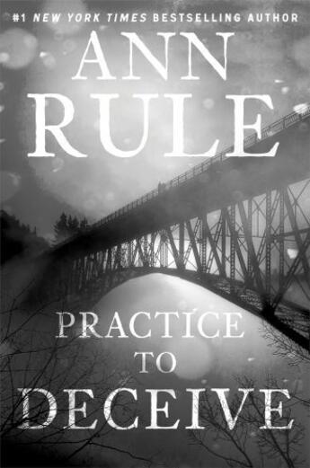 Couverture du livre « Practice to Deceive » de Ann Rule aux éditions Gallery Books