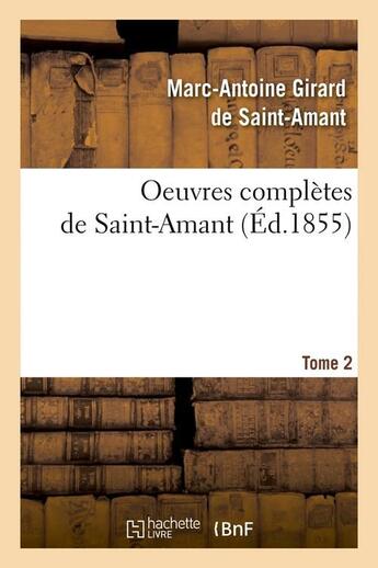 Couverture du livre « Oeuvres completes de saint-amant. tome 2 (ed.1855) » de Saint-Amant M-A. aux éditions Hachette Bnf