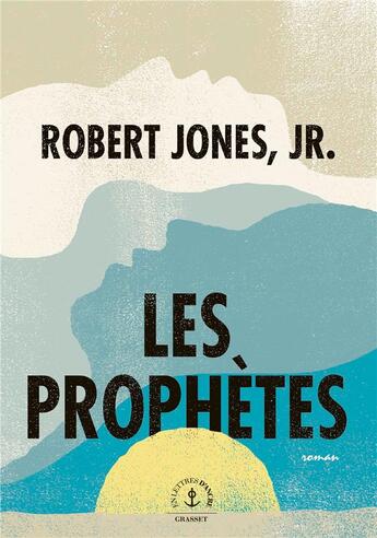 Couverture du livre « Les prophètes » de Robert Jones Jr. aux éditions Grasset Et Fasquelle