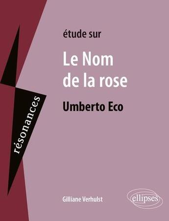 Couverture du livre « Umberto Eco, le nom de la rose » de Gilliane Verhulst aux éditions Ellipses