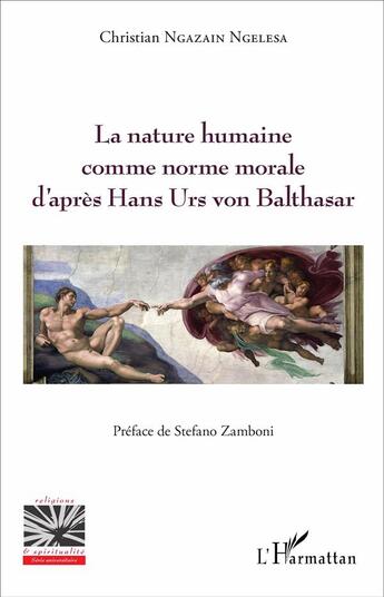 Couverture du livre « La nature humaine comme norme morale d'après Hans Urs von Balthasar » de Christian Ngazain Ngelesa aux éditions L'harmattan