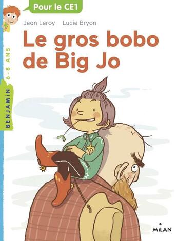 Couverture du livre « Le gros bobo de Big Jo » de Jean Leroy et Lucie Bryon aux éditions Milan