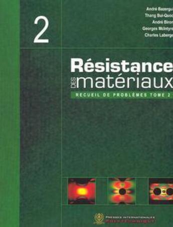 Couverture du livre « Résistance des matériaux t.2 (3e édition) » de Andre Bazergui aux éditions Ecole Polytechnique De Montreal