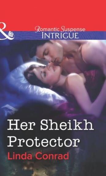 Couverture du livre « Her Sheikh Protector (Mills & Boon Intrigue) » de Linda Conrad aux éditions Mills & Boon Series