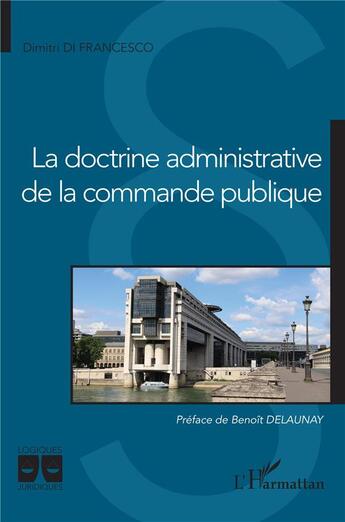Couverture du livre « La doctrine administrative de la commande publique » de Dimitri Di Francesco aux éditions L'harmattan