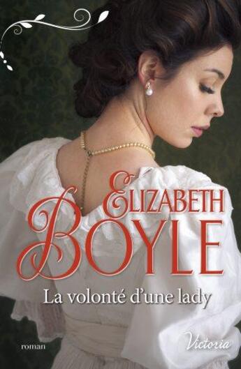 Couverture du livre « La volonté d'une lady » de Elizabeth Boyle aux éditions Harlequin