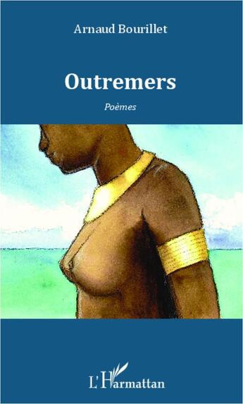 Couverture du livre « Outremers » de Arnaud Bourillet aux éditions L'harmattan