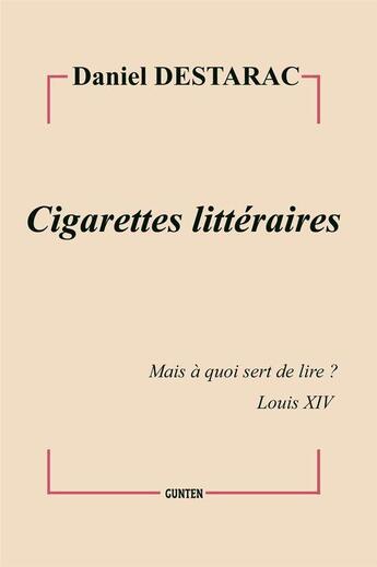 Couverture du livre « Cigarettes littéraires » de Daniel Destarac aux éditions Editions Gunten