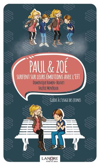 Couverture du livre « Paul et Zoé surfent sur leurs émotions avec l'EFT ; guide à l'usage des jeunes » de Dominique Humen-Bouvet et Valerie Meneroud aux éditions Lanore
