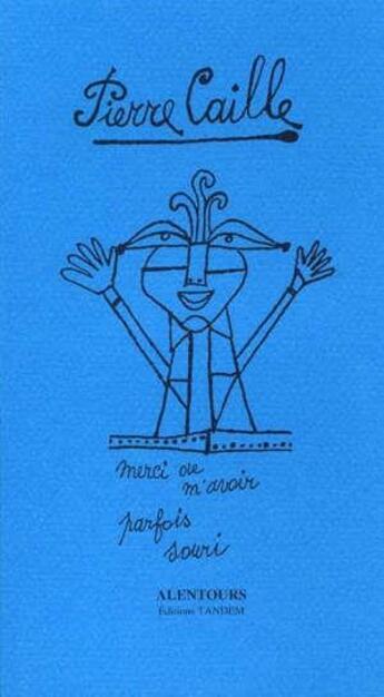 Couverture du livre « Merci de m'avoir parfois souri » de Pierre Caille aux éditions Tandem