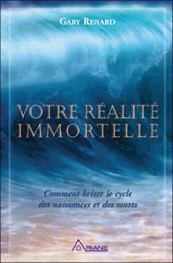 Couverture du livre « Votre réalité immortelle » de Gary Renard aux éditions Ariane