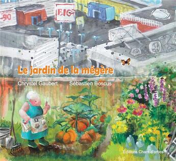 Couverture du livre « Le jardin de la mégère » de Chrystel Gaubert aux éditions Chant D'orties