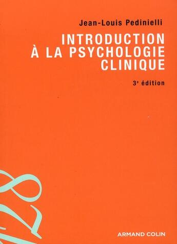Couverture du livre « Introduction à la psychologie clinique (3e édition) » de Jean-Louis Pedinielli aux éditions Armand Colin
