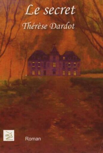 Couverture du livre « Le secret » de Therese Dardot aux éditions Abm Courtomer