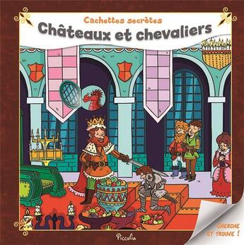 Couverture du livre « Châteaux et chevaliers » de Maud Lienard et Sarujin aux éditions Piccolia
