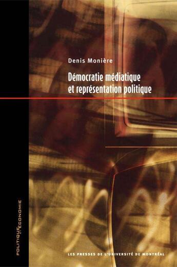 Couverture du livre « Démocratie médiatique et représentation politique » de Denis Moniere aux éditions Pu De Montreal