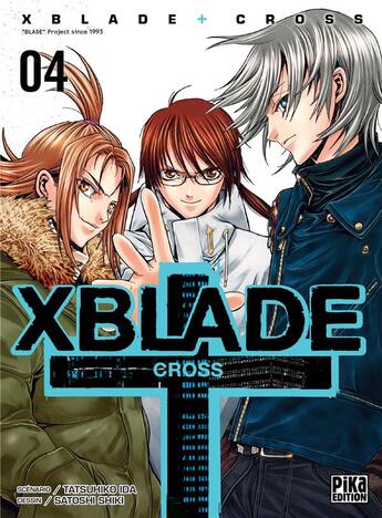 Couverture du livre « Xblade cross Tome 4 » de Tatsuhiko Ida et Satoshi Shiki aux éditions Pika