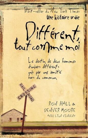 Couverture du livre « Different tout comme moi ; le destin de deux hommes d'univers » de Ron Hall et Denver Moore aux éditions Un Monde Different