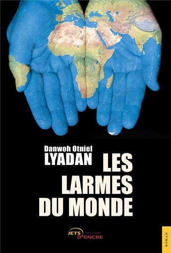 Couverture du livre « Les larmes du monde » de Lyadan Danwoh Otniel aux éditions Jets D'encre
