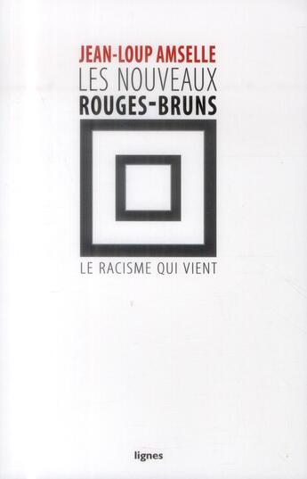 Couverture du livre « Les nouveaux rouges-bruns » de Jean-Loup Amselle aux éditions Nouvelles Lignes