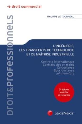 Couverture du livre « L'ingéniérie, les transferts de technologie et de maîtrise industrielle (2e édition) » de Philippe Le Tourneau aux éditions Lexisnexis