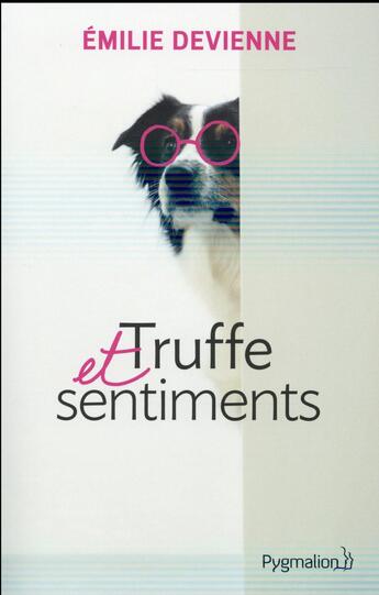 Couverture du livre « Truffe et sentiments » de Emilie Devienne aux éditions Pygmalion