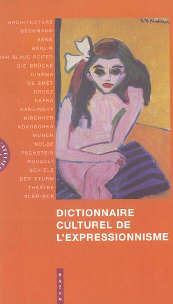 Couverture du livre « Dictionnaire Culturel De L'Expressionnisme » de S Clerbois aux éditions Hazan