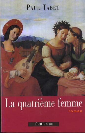 Couverture du livre « La Quatrieme Femme » de Paul Tabet aux éditions Ecriture
