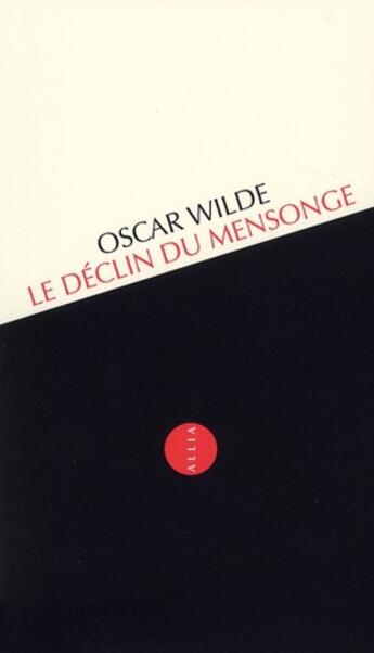 Couverture du livre « Le déclin du mensonge » de Oscar Wilde aux éditions Allia