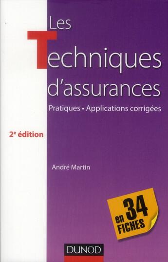 Couverture du livre « Les techniques d'assurances en 34 fiches ; pratiques, applications corrigées (3e édition) » de Martin-Andre aux éditions Dunod