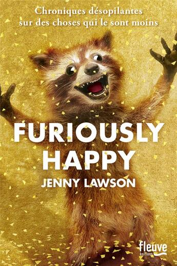 Couverture du livre « Furiously happy » de Jenny Lawson aux éditions Fleuve Editions