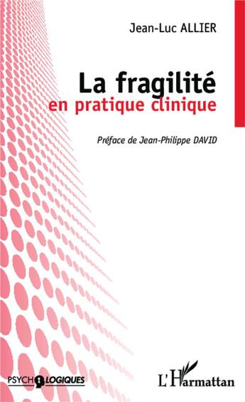 Couverture du livre « La fragilité en pratique clinique » de Jean-Luc Allier aux éditions L'harmattan