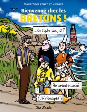 Couverture du livre « Bienvenue chez les bretons » de Vixente et Christophe Rouet aux éditions De Boree