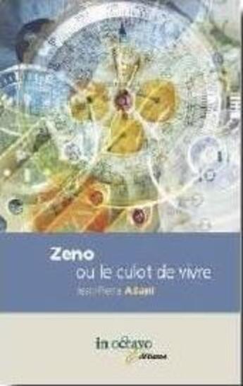 Couverture du livre « Zeno ou le culot de vivre » de Adani Jean-Pierre aux éditions In Octavo