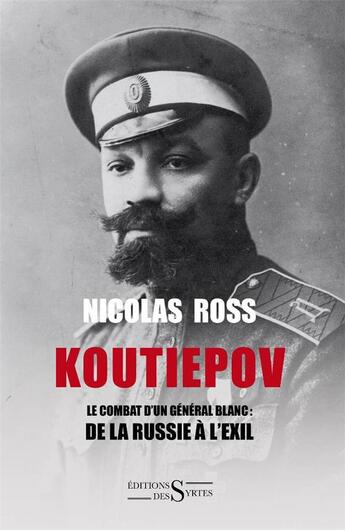 Couverture du livre « Koutiepov » de Nicolas Ross aux éditions Syrtes
