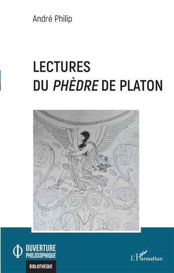 Couverture du livre « Lectures du Phèdre de Platon » de Andre Philip aux éditions L'harmattan