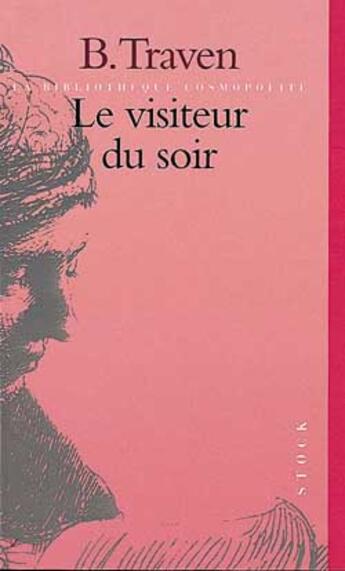Couverture du livre « Le Visiteur Du Soir » de Traven B. aux éditions Stock