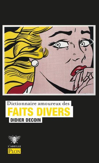 Couverture du livre « Dictionnaire amoureux des faits divers » de Didier Decoin aux éditions Plon