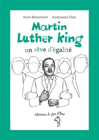 Couverture du livre « Martin Luther King ; un rêve d'égalite » de Anne Blanchard et Anastassia Elias aux éditions A Dos D'ane