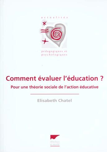 Couverture du livre « Comment Evaluer L'Education? » de Elisabeth Chatel aux éditions Delachaux & Niestle