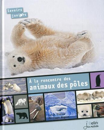Couverture du livre « Les animaux des pôles » de Lucia Simion et Philippe Mignon aux éditions Belin Education